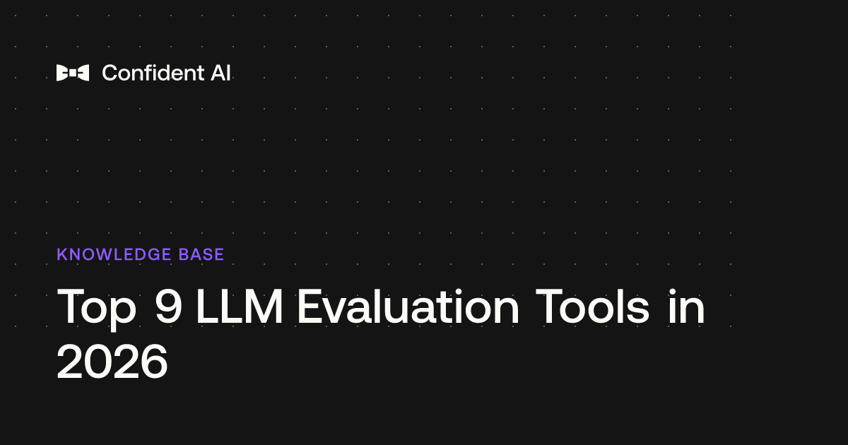 Top 9 LLM Evaluation Tools in 2026 - Confident AI